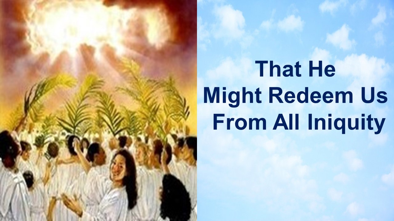 That He Might Redeem Us From All Iniquity – Titus 2:1-15