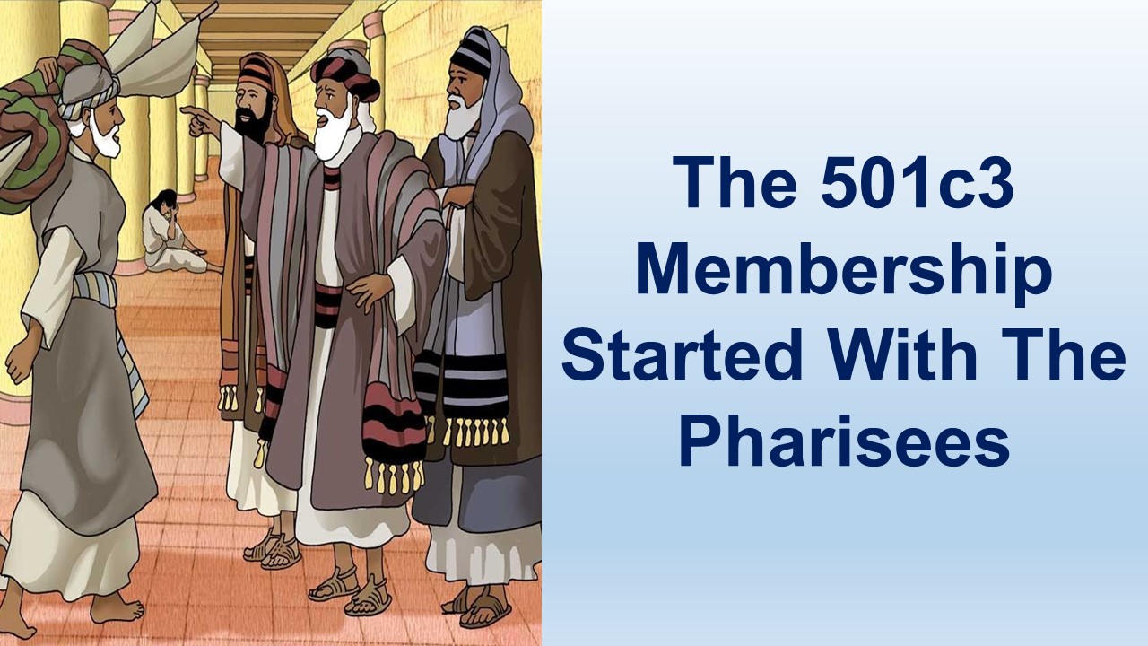 501c3 Membership Started With The Pharisees