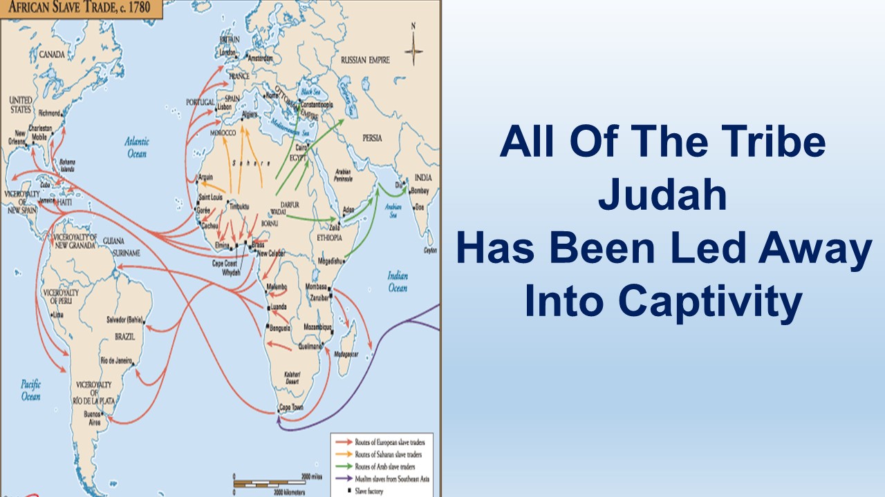 All Of The Tribe Judah Has Been Led Away Into Captivity