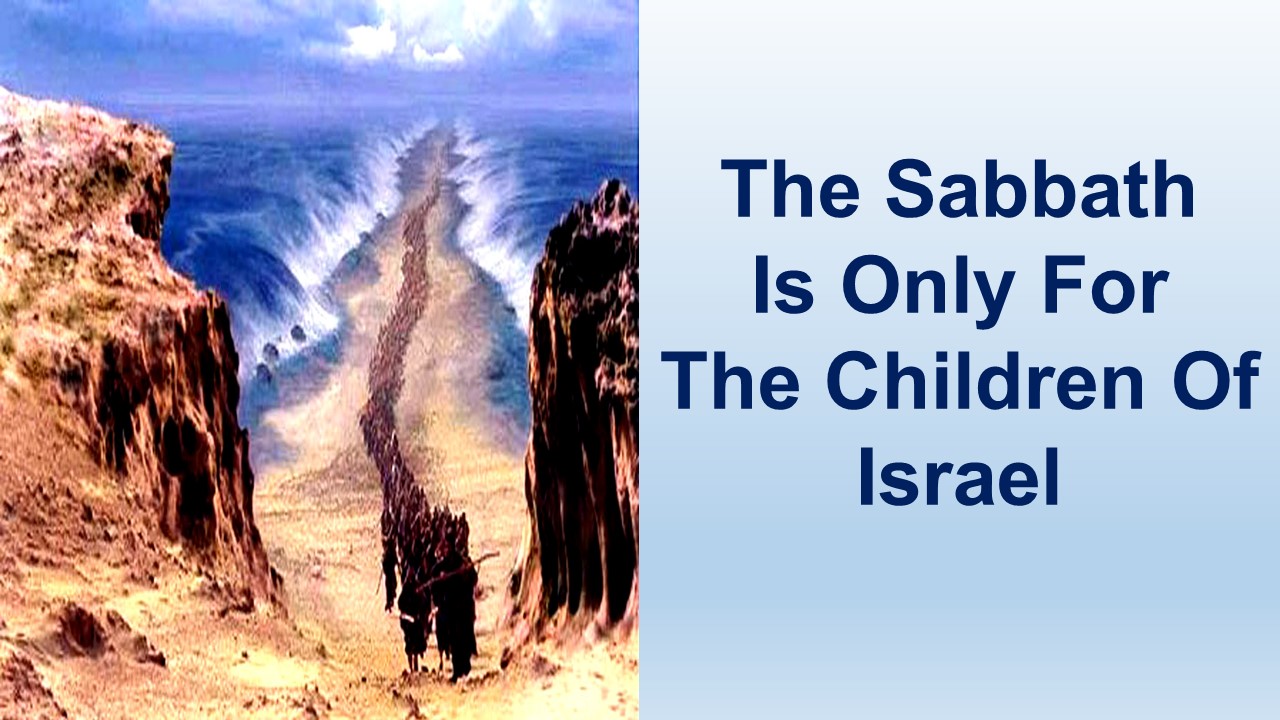 The Sabbath Is Only For The Children Of Israel – Exodus 31:1-18