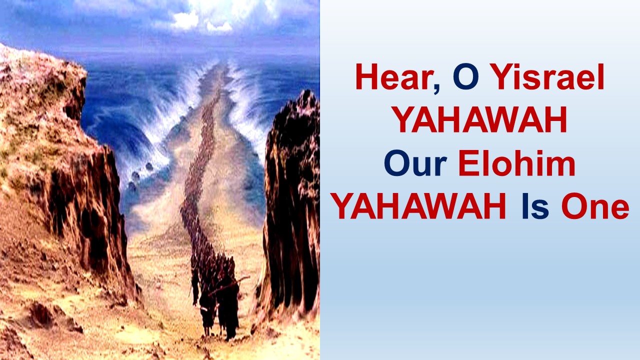 Hear, O Yisrael, Yahawah Our Elohim, Yahawah Is One – Deuteronomy 6:1-25
